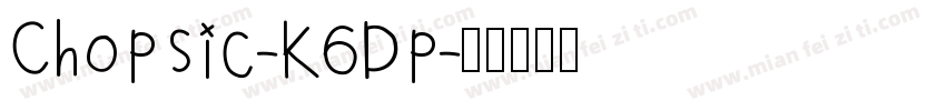 Chopsic-K6Dp字体转换