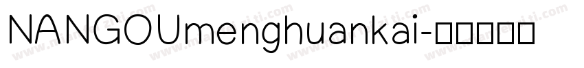 NANGOUmenghuankai字体转换