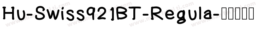 Hu-Swiss921BT-Regula字体转换