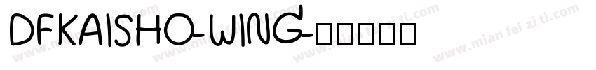 DFKAISHO-WING字体转换