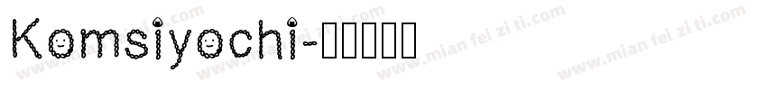 Komsiyochi字体转换