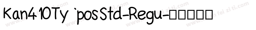 Kan410TyposStd-Regu字体转换