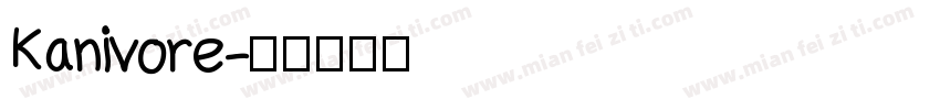 Kanivore字体转换