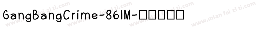 GangBangCrime-86lM字体转换