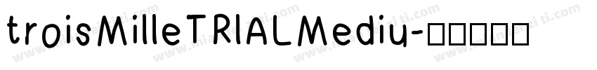troisMilleTRlALMediu字体转换