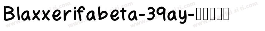 Blaxxerifabeta-39ay字体转换