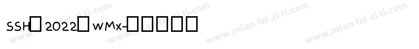 SSH·2022·WMX字体转换