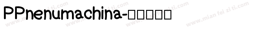 PPnenumachina字体转换
