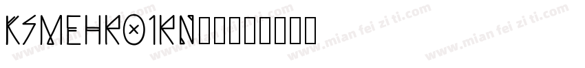 KSMEHROIRN00字体转换