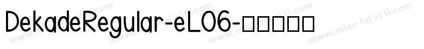 DekadeRegular-eL06字体转换