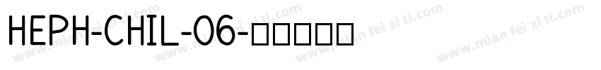 HEPH-CHIL-06字体转换