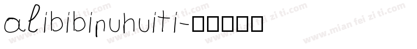 alibibipuhuiti字体转换