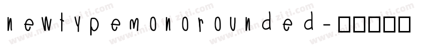 newtypemonorounded字体转换