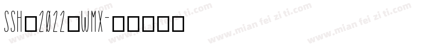 SSH·2022·WMX字体转换