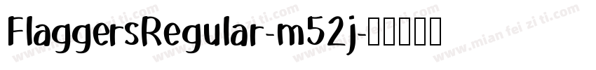 FlaggersRegular-m52j字体转换