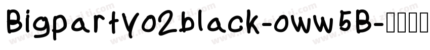 Bigpartyo2black-oww5B字体转换