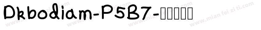 Dkbodiam-P5B7字体转换