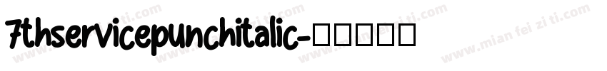 7thservicepunchitalic字体转换