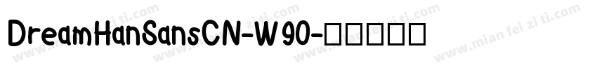 DreamHanSansCN-W90字体转换