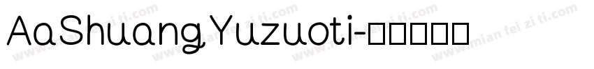 AaShuangYuzuoti字体转换