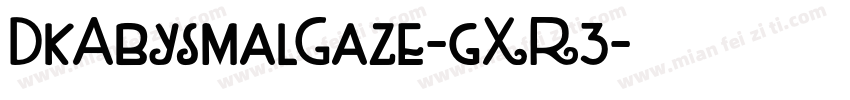 DkAbysmalGaze-gXR3字体转换