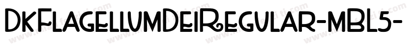 DkFlagellumDeiRegular-mBL5字体转换