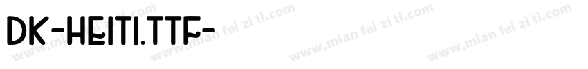 dk-heiti.ttf字体转换