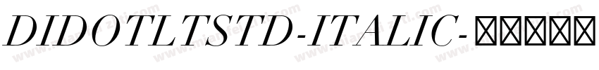 DIDOTLTSTD-ITALIC字体转换