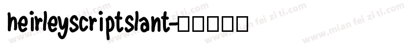 heirleyscriptslant字体转换