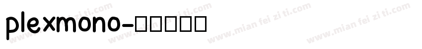 plexmono字体转换
