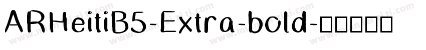 ARHeitiB5-Extra-bold字体转换