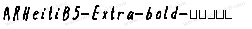 ARHeitiB5-Extra-bold字体转换
