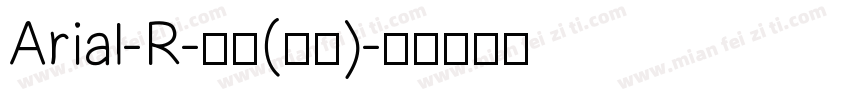 Arial-R-普通(西方)字体转换