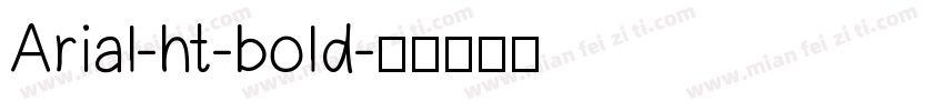 Arial-ht-bold字体转换