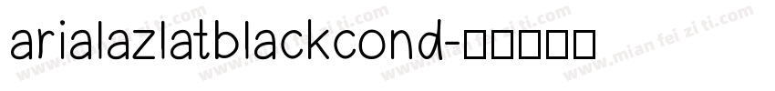 arialazlatblackcond字体转换