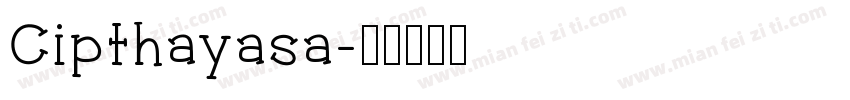 Cipthayasa字体转换