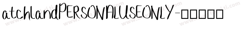 atchlandPERSONALUSEONLY字体转换