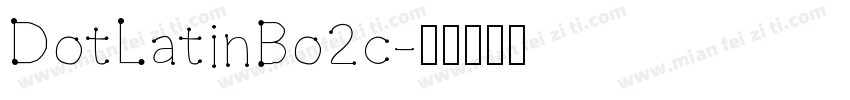 DotLatinBo2c字体转换
