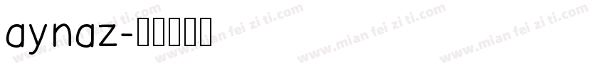 aynaz字体转换
