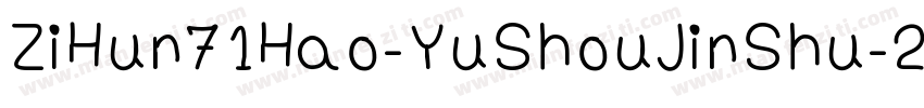 ZiHun71Hao-YuShouJinShu-2.ttf字体转换