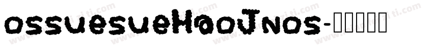ossuesueHaoJnos字体转换