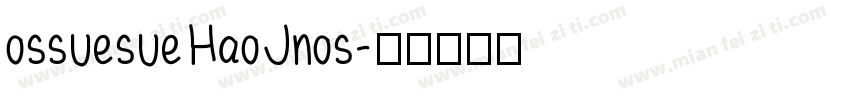 ossuesueHaoJnos字体转换