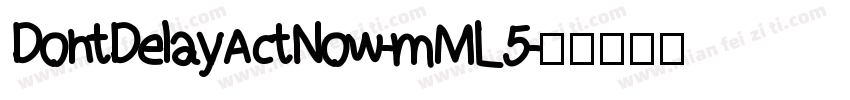DontDelayActNow-mML5字体转换