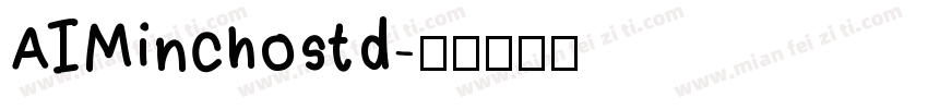 AIMinchostd字体转换