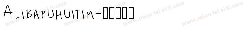 Alibapuhuitim字体转换