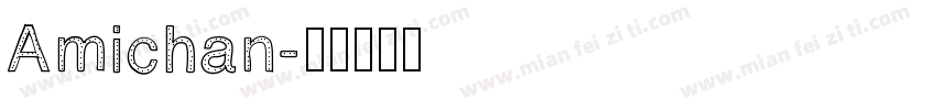 Amichan字体转换