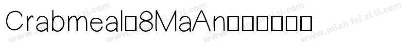 Crabmeal-8MaAn字体转换