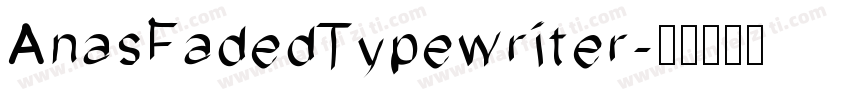 AnasFadedTypewriter字体转换
