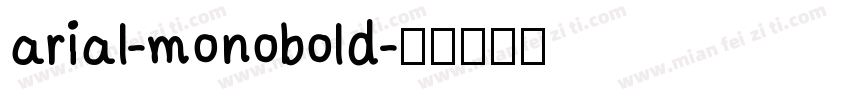 arial-monobold字体转换