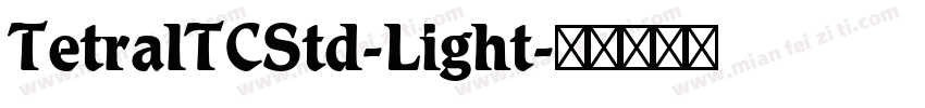 TetraITCStd-Light字体转换
